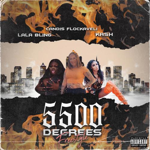 5500 Degrees (Freestyle) (feat. Candis Flockaveli & Kash 1stlady) [Explicit]