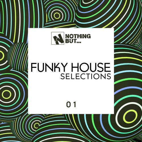 Nothing But... Funky House Selections, Vol. 01 (Explicit)