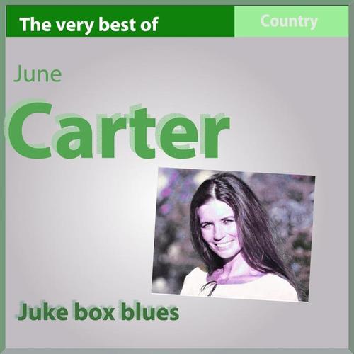 The Very Best of June Carter (Juke Box Blues)