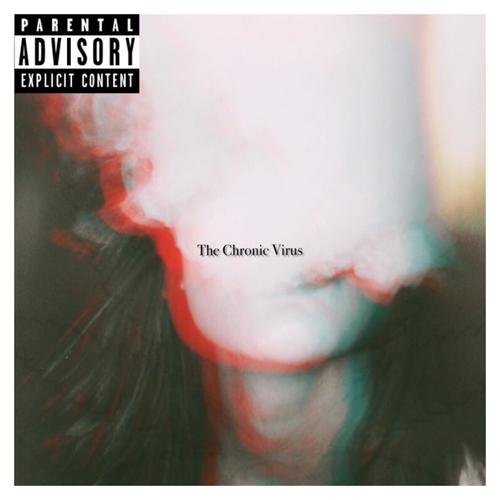 The Chronic Virus (Explicit)