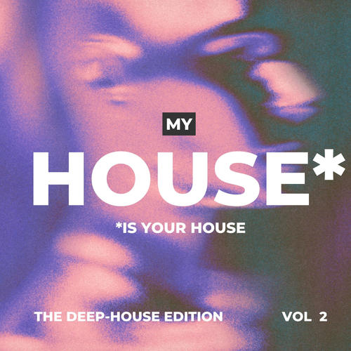 My House is your House (The Deep-House Edition) , Vol. 2