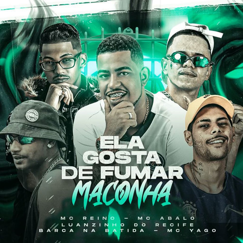 Ela Gosta de Fumar Maconha (feat. Mc Abalo & Mc Yago) [Explicit]