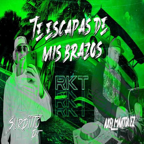 Te Escapas De Mis Brazos Rkt (Remix)