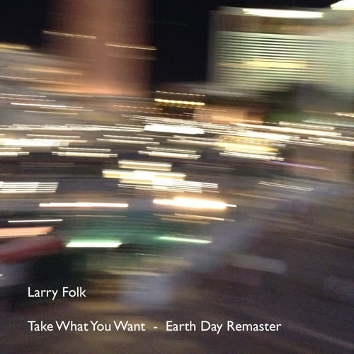 Take What You Want (Earth Day) [Remastered]