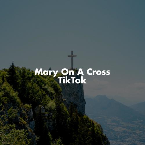 Mary On A Cross (TikTok)