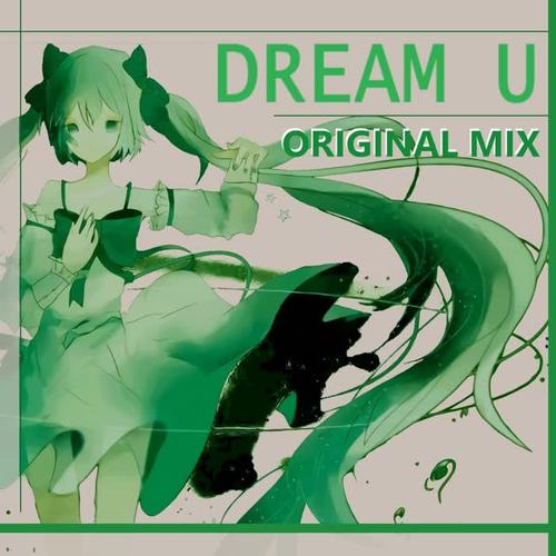 DREAM U vol.1 [original mix (VOL.1)]