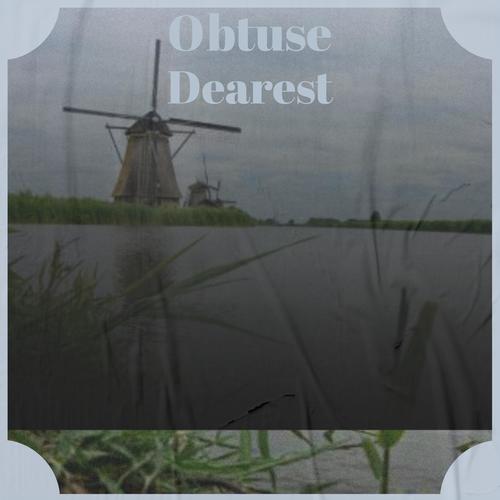 Obtuse Dearest