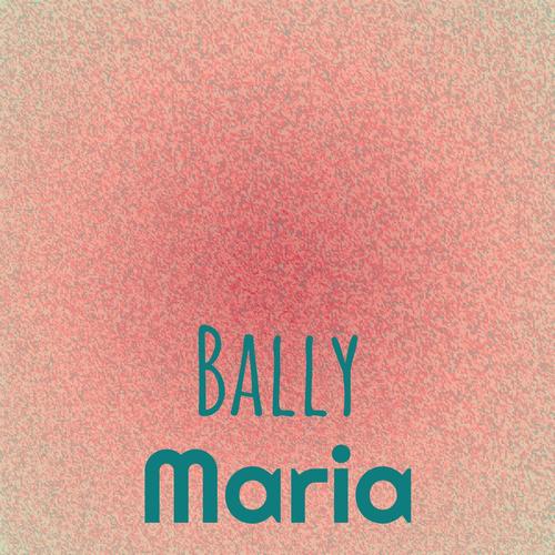 Bally Maria