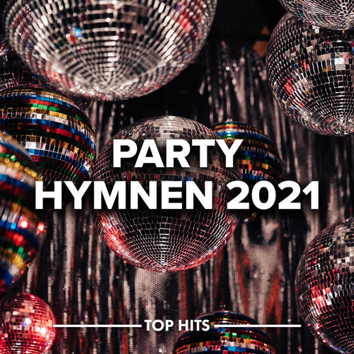 Party Hymnen 2021 (Explicit)