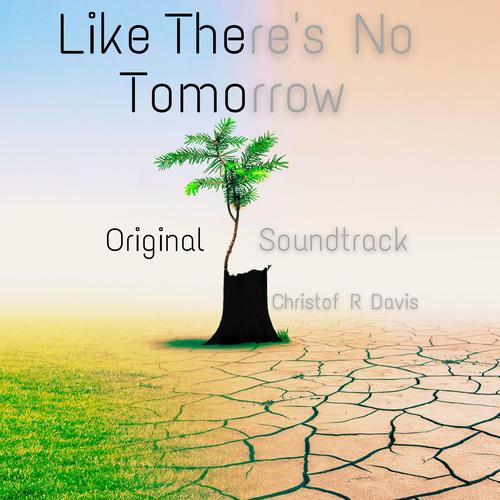 Like There's No Tomorrow (Original Theatre Soundtrack)