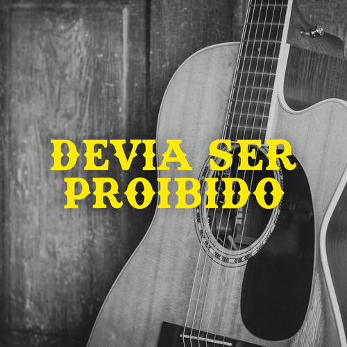 Devia Ser Proibido (Explicit)