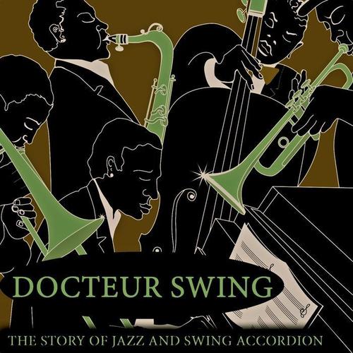 Docteur Swing (The Story of Jazz and Swing Accordion)