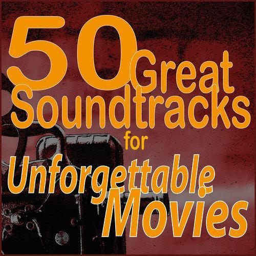 50 Great Soundtracks for Unforgettable Movies