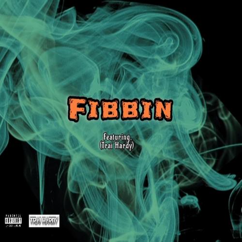 Fibbin (feat. TRAI HARDY) [Explicit]