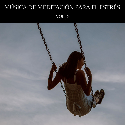 Música De Meditación Para El Estrés Vol. 2