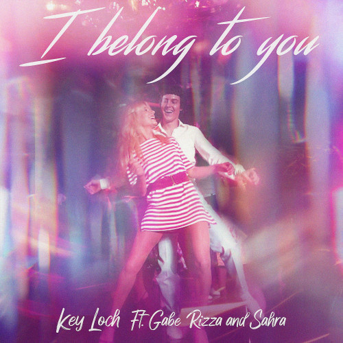 I Belong To You (feat. Gabe Rizza & Sahra)