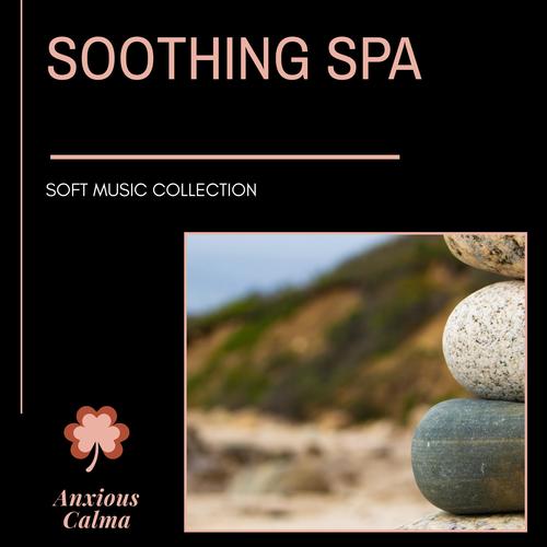 Soothing Spa - Soft Music Collection