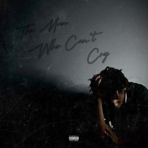 The Man That Can't Cry (Explicit)