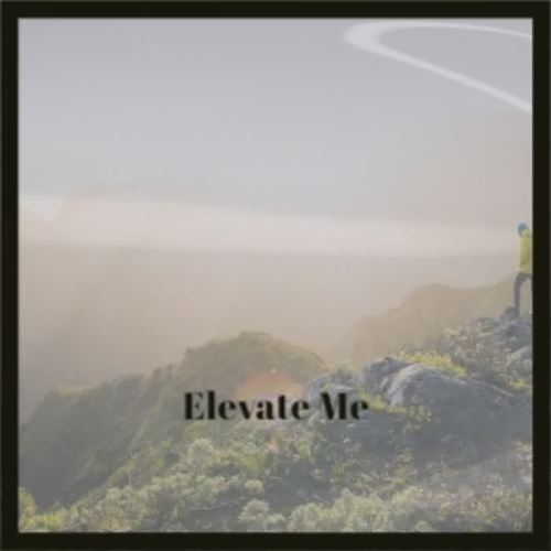 Elevate Me