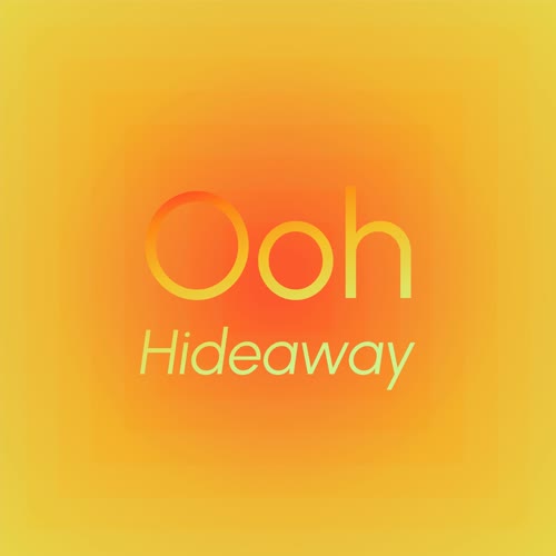 Ooh Hideaway