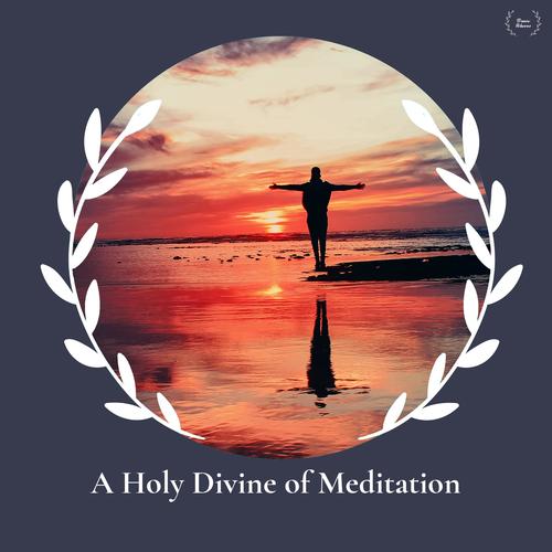 A Holy Divine Of Meditation