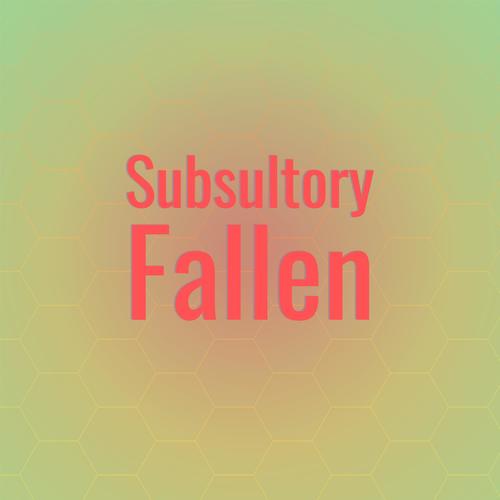 Subsultory Fallen