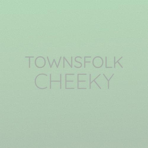 Townsfolk Cheeky