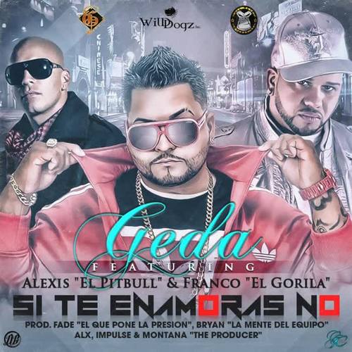 Si Te Enamoras No (feat. Alexis el Pitbull & Franco el Gorila)