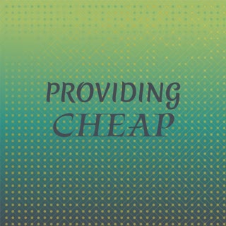 Providing Cheap