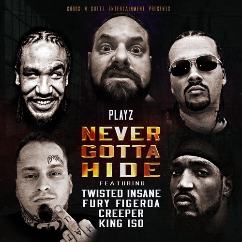 Never Gotta Hide (feat. Fury Figeroa, Twisted Insane, Creeper & King Iso) (Explicit)