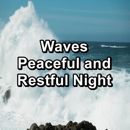 Waves Peaceful and Restful Night