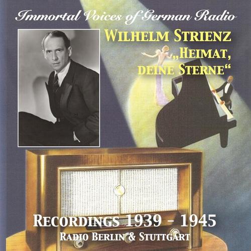 IMMORTAL VOICES OF GERMAN RADIO - Wihelm Strienz: Heimat, 