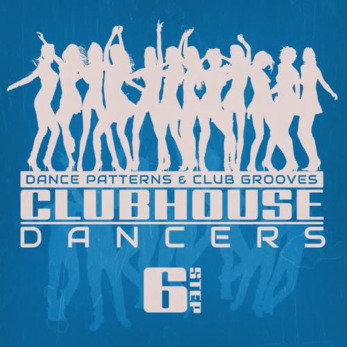 Clubhouse Dancers - Step. 6