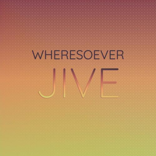 Wheresoever Jive