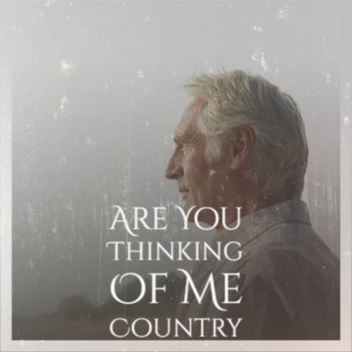 Are You Thinking Of Me Country