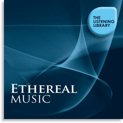 Ethereal Music - The Listening Library