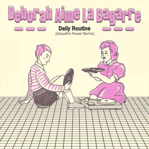 Daily Routine (Asquith Remix)