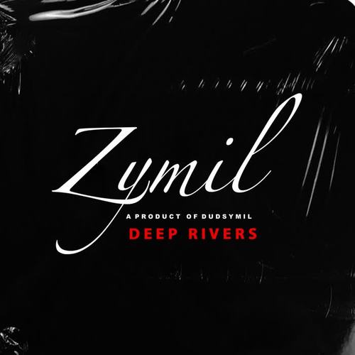 ZYMIL (DEEP RIVERS) [Explicit]