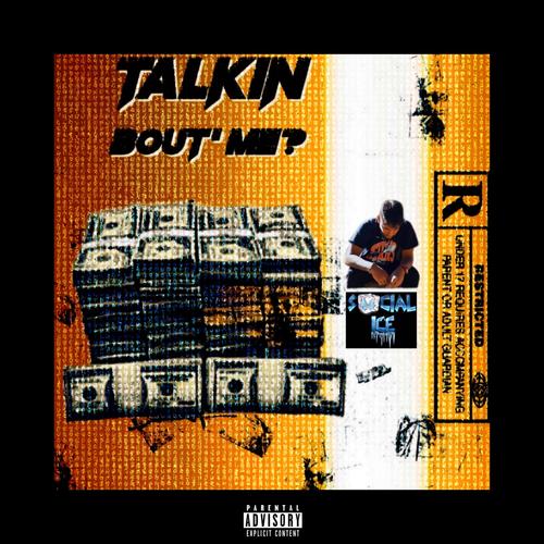 Talkin Bout Me? (feat. Social Ice) [Explicit]