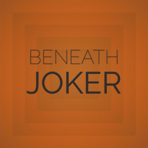 Beneath Joker