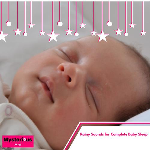 Rainy Sounds for Complete Baby Sleep