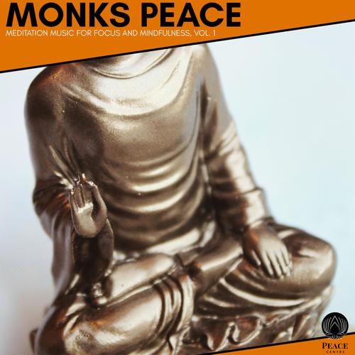 Monks Peace - Meditation Music For Focus And Mindfulness, Vol. 1