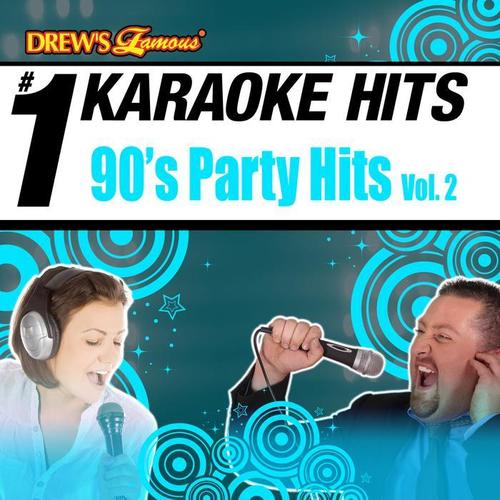 Drew's Famous # 1 Karaoke Hits: 90's Party Hits Vol. 2