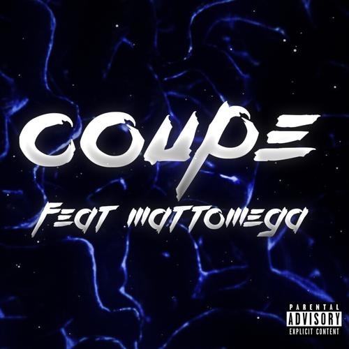 Coupe (feat. MattOmega) [Explicit]