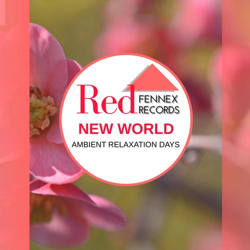 New World - Ambient Relaxation Days