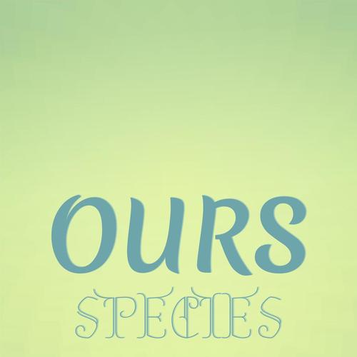 Ours Species