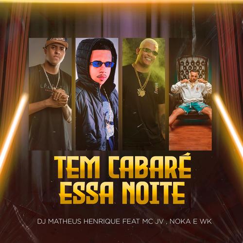 Mtg Tem cabaré essa noite (feat. Mc Jv, Mc Noka & MC WK) [Explicit]