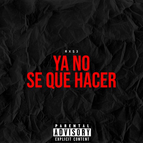 Ya No Se Que Hacer (Explicit)