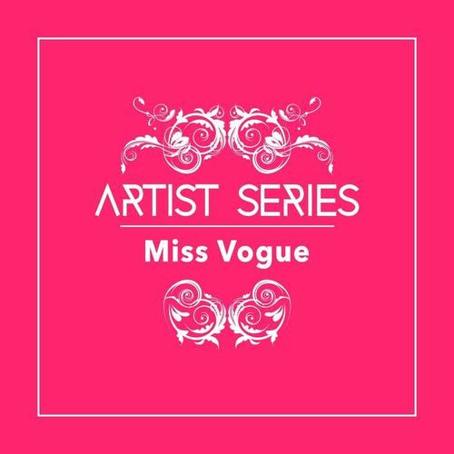 Artist Series: Miss Vogue