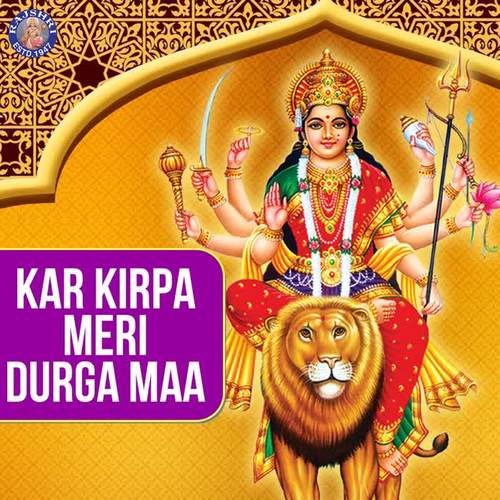 Kar Kirpa Meri Durga Maa